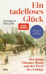 Ein tadelloses Gl&uuml;ck - Heinrich Breloer