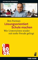 L&ouml;sungsorientiert Schule machen - Ben Furman