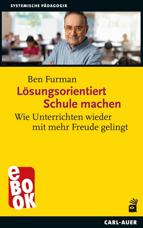 L&ouml;sungsorientiert Schule machen - Ben Furman