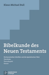Bibelkunde des Neuen Testaments - Klaus-Michael Bull