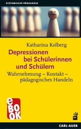 Depressionen bei Sch&uuml;lerinnen und Sch&uuml;lern -  Katharina Kolberg