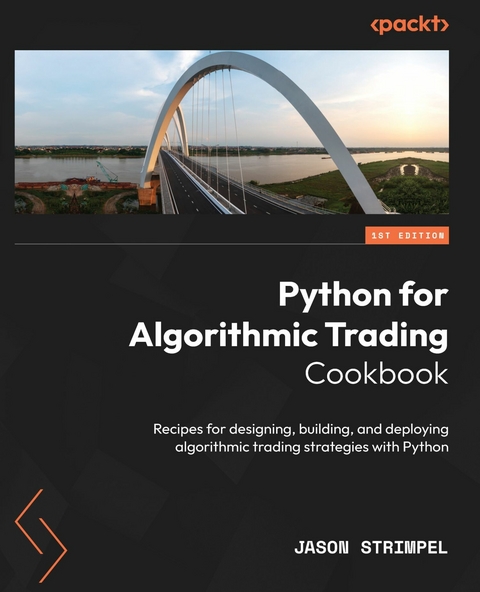Python for Algorithmic Trading Cookbook -  Jason Strimpel