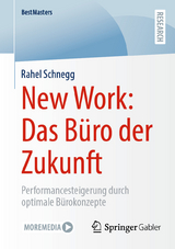 New Work: Das B&uuml;ro der Zukunft -  Rahel Schnegg