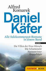 Daniel K&auml;fer - Alle Salzkammergut-Romane in einem Band - Alfred Komarek