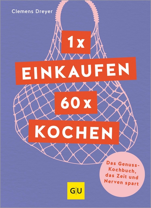 1 x einkaufen, 60 x kochen - Clemens Dreyer