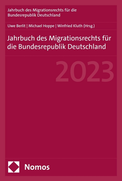 Jahrbuch des Migrationsrechts f&uuml;r die Bundesrepublik Deutschland 2023 - 
