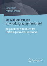Die Wirksamkeit von Entwicklungszusammenarbeit - J&ouml;rn Dosch, Pamina Becker