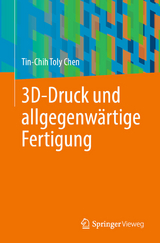 3D-Druck und allgegenw&auml;rtige Fertigung - Tin-Chih Toly Chen
