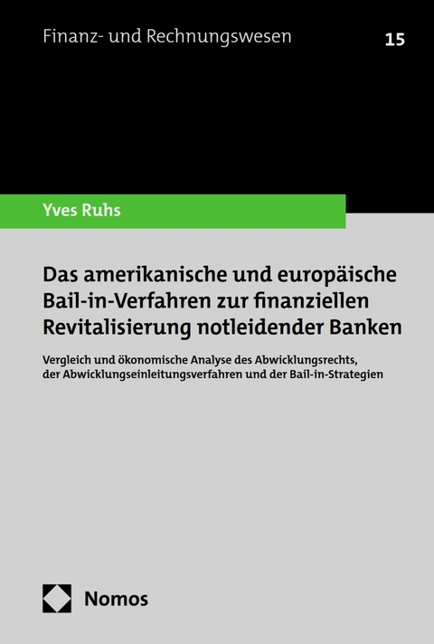 Das amerikanische und europ&auml;ische Bail-in-Verfahren zur finanziellen Revitalisierung notleidender Banken - Yves Ruhs