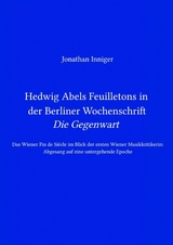 Hedwig Abels Feuilletons in der Berliner Wochenschrift 'Die Gegenwart' - Jonathan Inniger