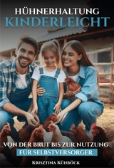 H&uuml;hnerhaltung Kinderleicht - Krisztina K&uuml;hb&ouml;ck