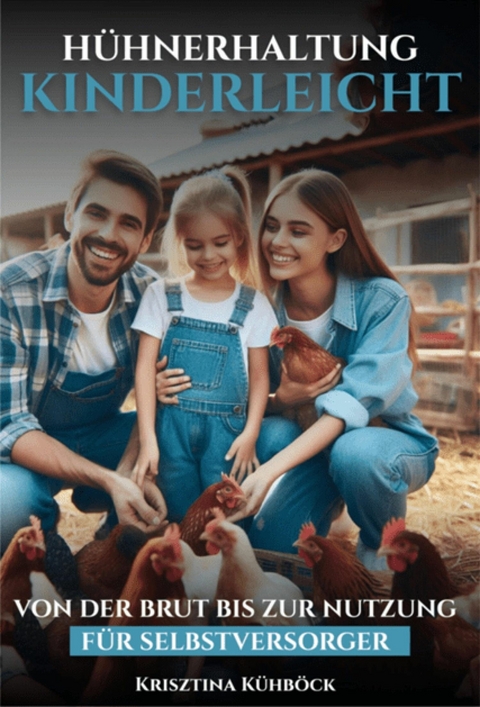 H&uuml;hnerhaltung Kinderleicht - Krisztina K&uuml;hb&ouml;ck
