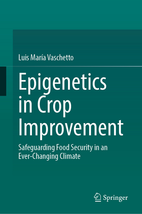 Epigenetics in Crop Improvement - Luis Mar&iacute;a Vaschetto