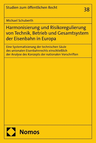 Harmonisierung und Risikoregulierung von Technik, Betrieb und Gesamtsystem der Eisenbahn in Europa