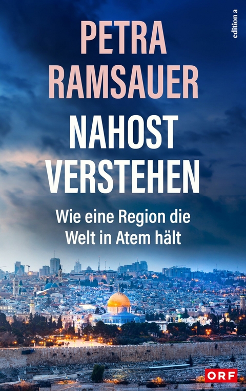 Nahost verstehen -  Petra Ramsauer