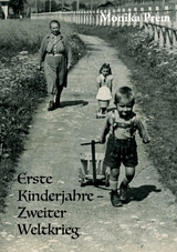 Erste Kinderjahre - Zweiter Weltkrieg - Monika Prem