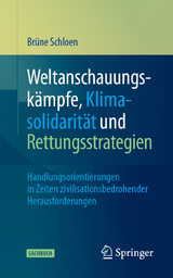 Weltanschauungsk&auml;mpfe, Klimasolidarit&auml;t und Rettungsstrategien - Br&uuml;ne Schloen