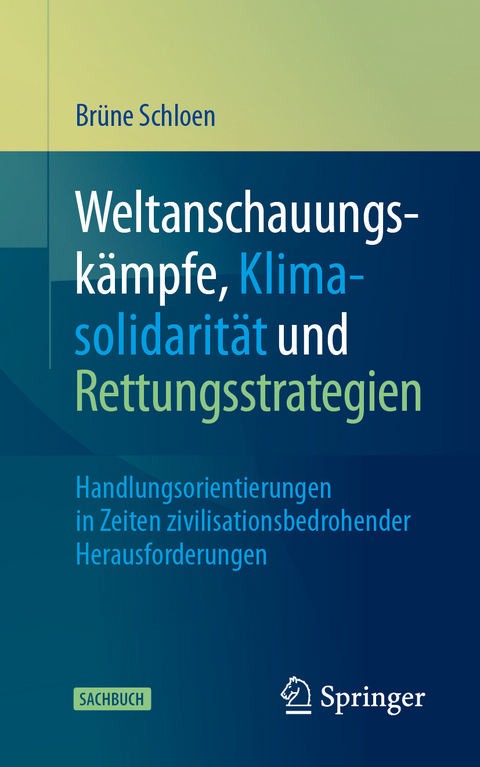 Weltanschauungsk&auml;mpfe, Klimasolidarit&auml;t und Rettungsstrategien - Br&uuml;ne Schloen