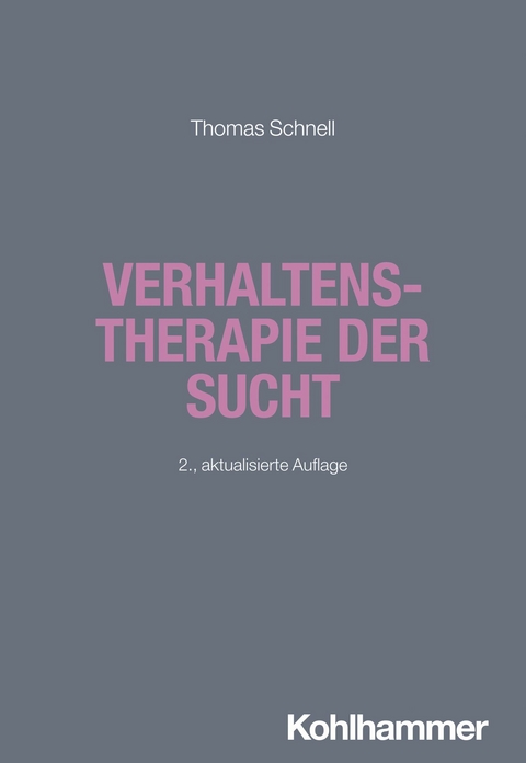 Verhaltenstherapie der Sucht - Thomas Schnell