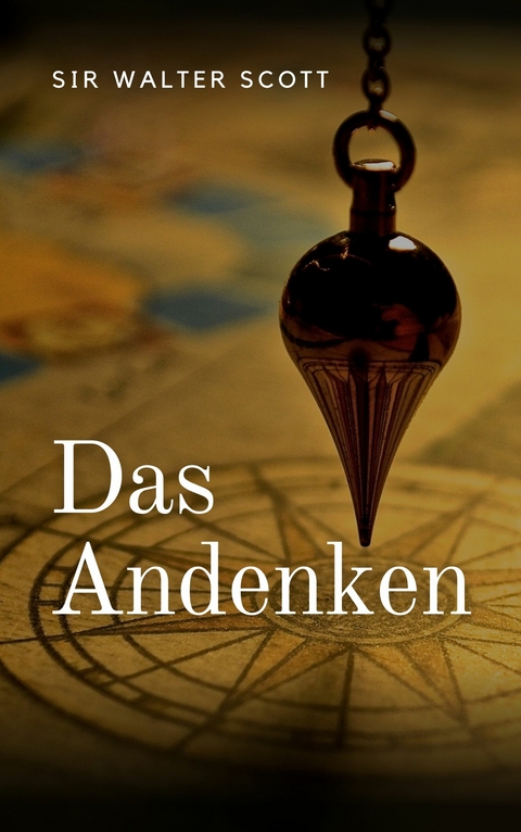 Das Andenken - Michael Pick, Walter Scott
