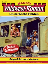 Wildwest-Roman &ndash; Unsterbliche Helden 54 - Frank Callahan