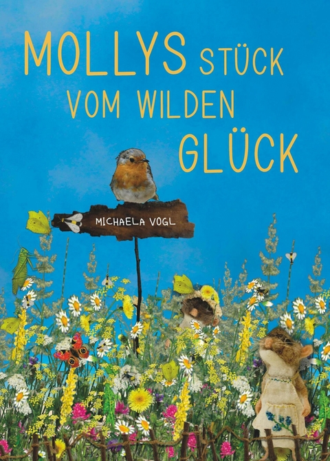 Mollys St&uuml;ck vom wilden Gl&uuml;ck -  Vogl Michaela