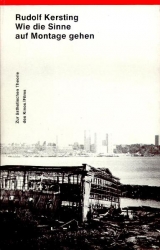 Wie die Sinne auf Montage gehen - Rudolf Kersting