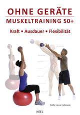 Ohne Ger&auml;te - Muskeltraining 50+ - Hollis Lance Liebmann