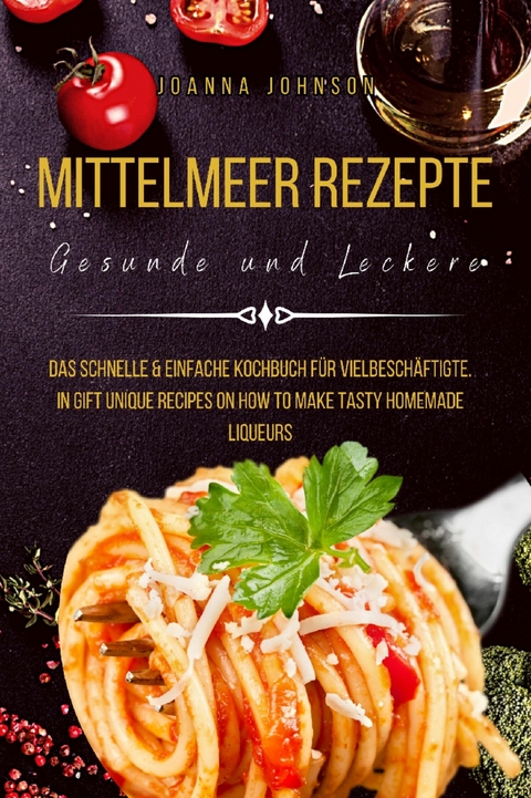 Mittelmeer Rezepte Gesunde und Leckere - Joanna Johnson
