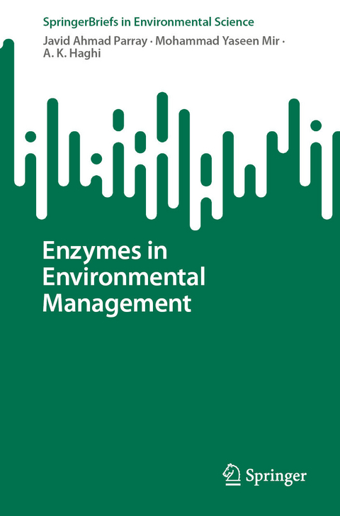 Enzymes in Environmental Management - Javid Ahmad Parray, Mohammad Yaseen Mir, A. K. Haghi