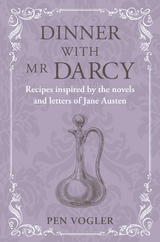 Dinner with Mr Darcy -  Pen Vogler
