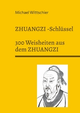 Zhuangzi-Schl&uuml;ssel -  Michael Wittschier