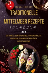 Traditionelle Mittelmeer Rezepte - Joanna Johnson