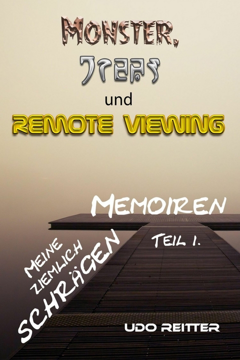 Monster, Grey´s und Remote Viewing. - Udo Reitter