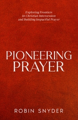 Pioneering Prayer -  Robin Snyder