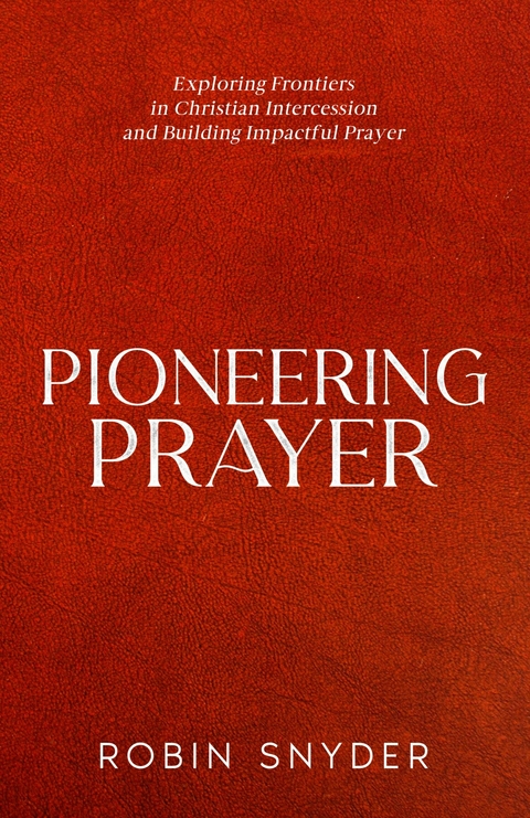 Pioneering Prayer -  Robin Snyder