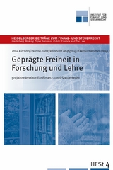 Gepr&auml;gte Freiheit in Forschung und Lehre - 50 Jahre Institut f&uuml;r Finanz und Steuerrecht - 