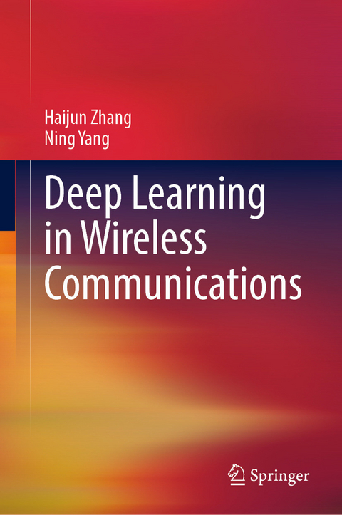 Deep Learning in Wireless Communications - Haijun Zhang, Ning Yang