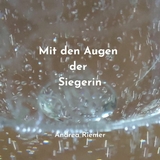 Mit den Augen der Siegerin - Andrea Riemer