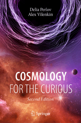 Cosmology for the Curious - Delia Perlov, Alex Vilenkin
