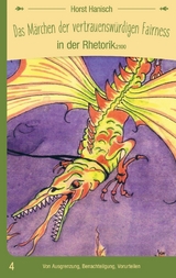 Das M&auml;rchen der vertrauensw&uuml;rdigen Fairness in der Rhetorik 2100 - Horst Hanisch