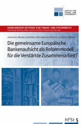 Die gemeinsame Europ&auml;ische Bankenaufsicht als Reformmodell f&uuml;r die verst&auml;rkte Zusammenarbeit? - 