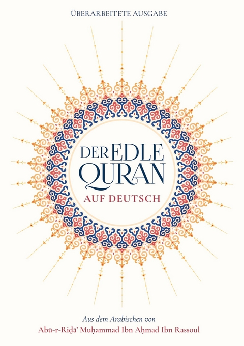 Der Edle Quran auf Deutsch -  Abu-r-Rida&  apos;  Muhammad Ibn Ahmad Ibn Rassoul