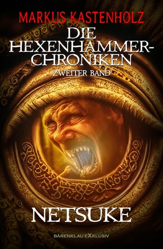 Die Hexenhammer-Chroniken, Band 2: Netsuke
