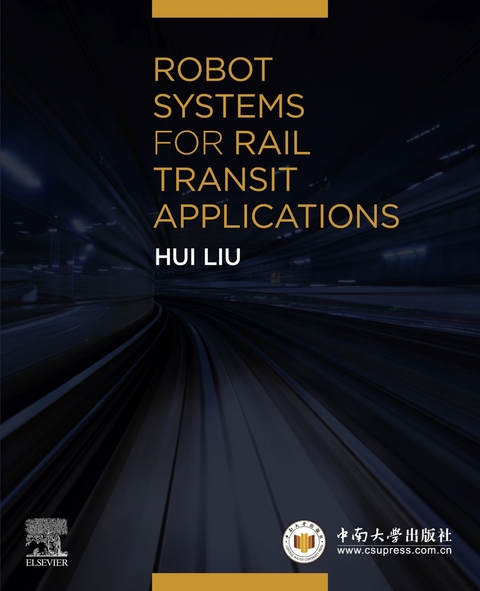 Robot Systems for Rail Transit Applications -  Hui Liu