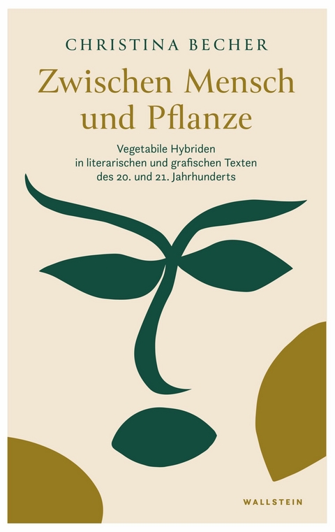 Zwischen Mensch und Pflanze -  Christina Becher