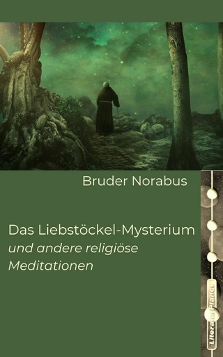 Das Liebstöckel-Mysterium und andere religiöse Meditationen