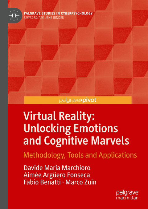 Virtual Reality: Unlocking Emotions and Cognitive Marvels -  Davide Maria Marchioro,  Aim&eacute;e Arg&uuml;ero Fonseca,  Fabio Benatti,  Marco Zuin