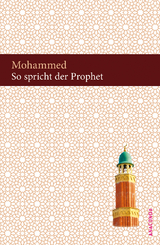 So spricht der Prophet. Suren aus dem Koran -  Mohammed