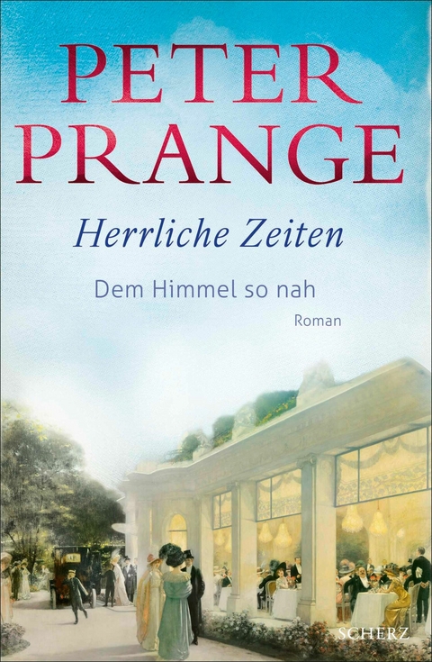 Herrliche Zeiten - Die Himmelsst&uuml;rmer - Peter Prange